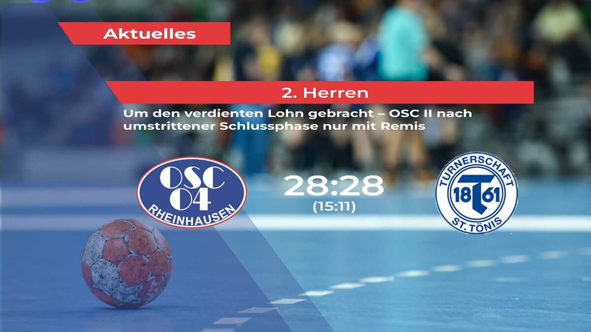 OSC Rheinhausen II – Tschft. St. Tönis 28:28 (15:11) - OSC Rheinhausen ...